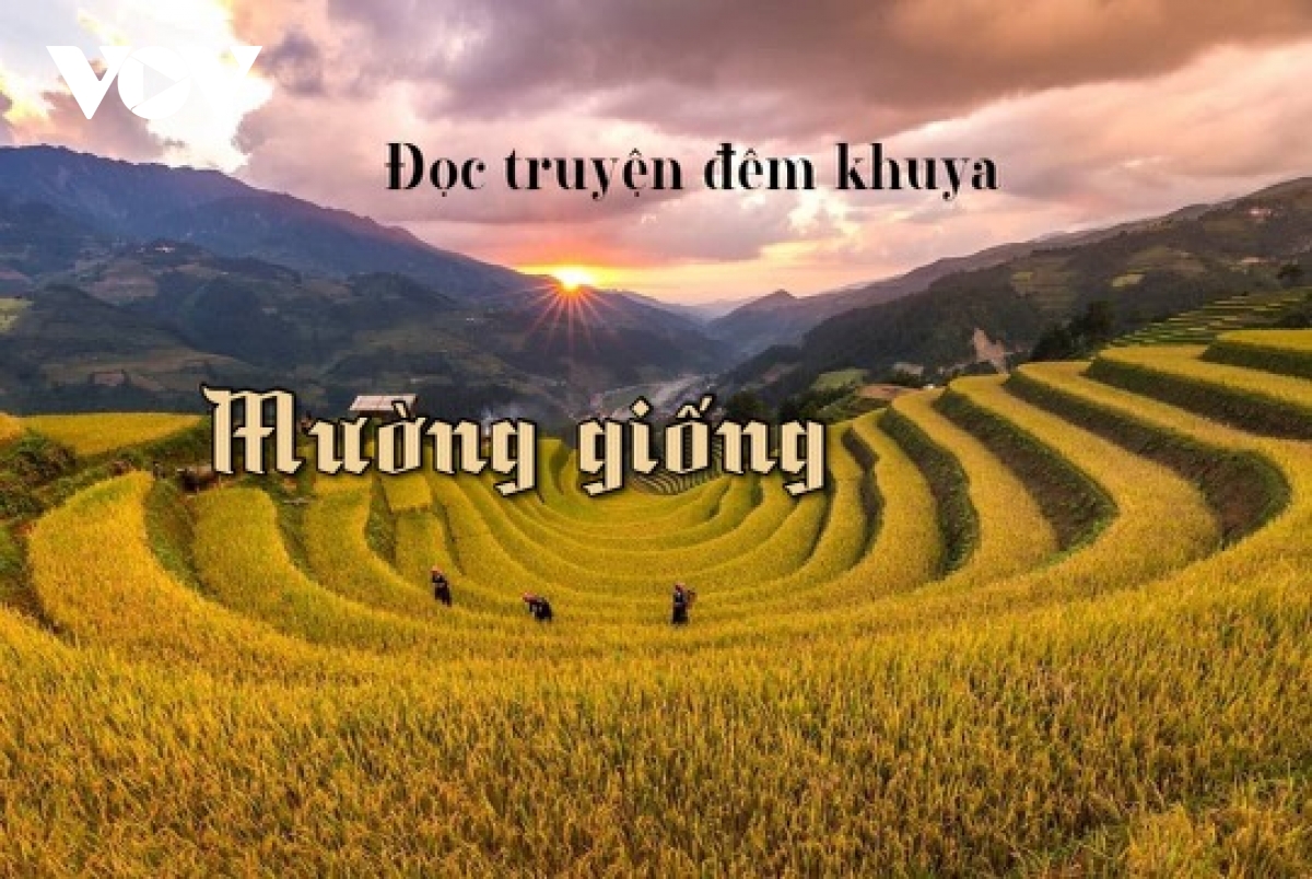 Truyện ngắn "Mường giống" - Câu chuyện khai sinh một vùng đất